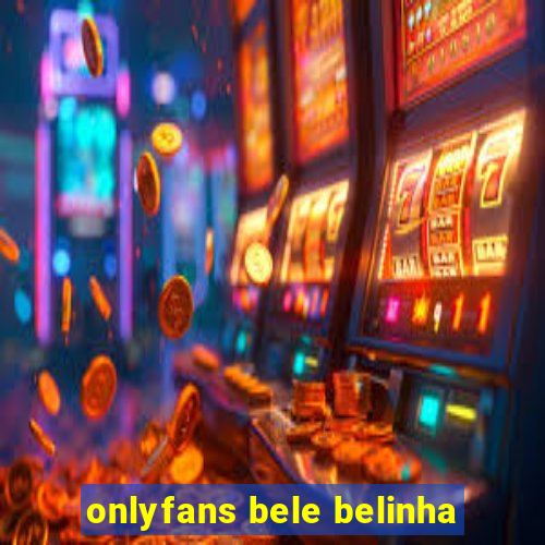 onlyfans bele belinha